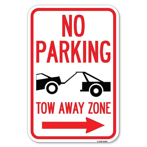 Signmission No Parking Tow-Away Zone with Right Arrow Heavy-Gauge Aluminum Sign, 12" x 18", A-1218-23606 A-1218-23606 - main